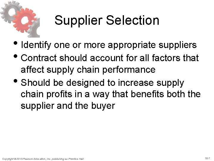 Supplier Selection • Identify one or more appropriate suppliers • Contract should account for