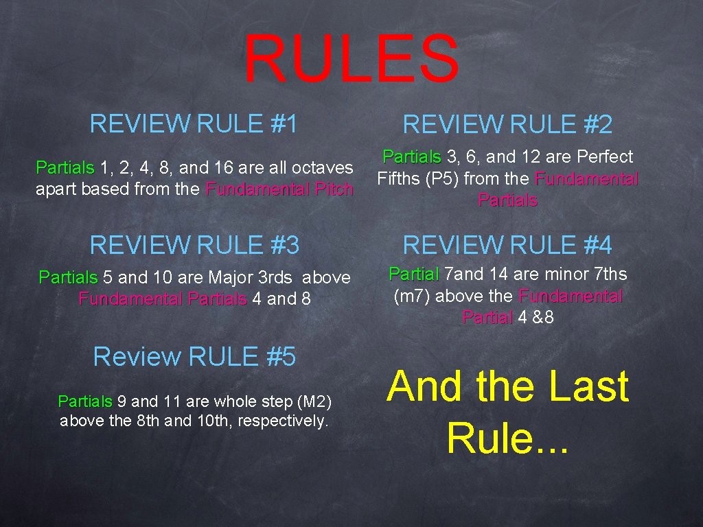 RULES REVIEW RULE #1 REVIEW RULE #2 Partials 1, 2, 4, 8, and 16