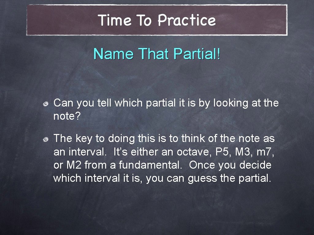 Name That Partial! Can you tell which partial it is by looking at the