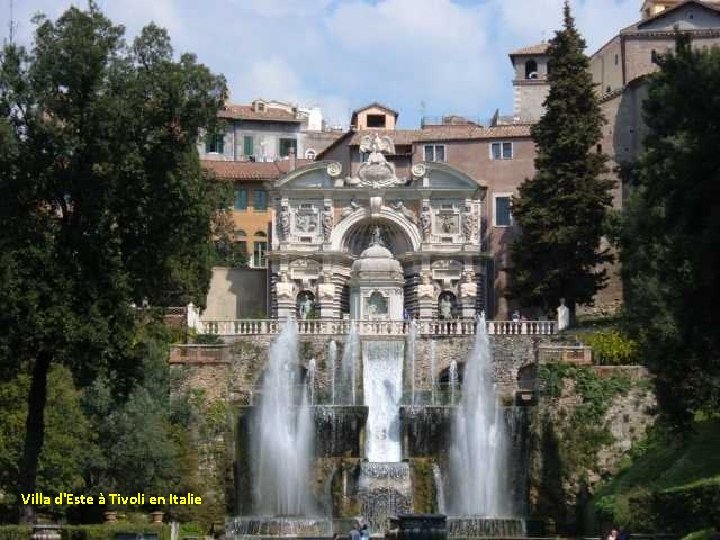 Villa d'Este à Tivoli en Italie 