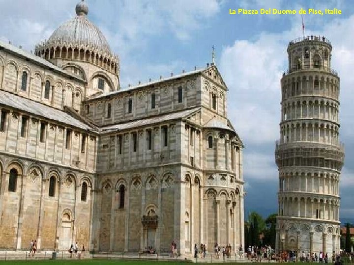 La Piazza Del Duomo de Pise, Italie 