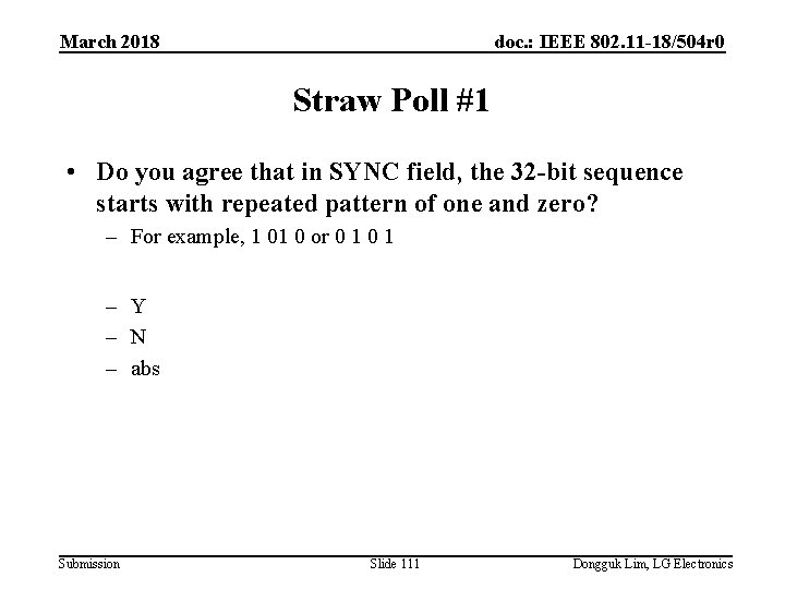 March 2018 doc. : IEEE 802. 11 -18/504 r 0 Straw Poll #1 •