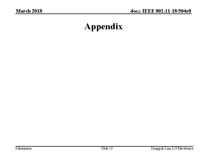 March 2018 doc. : IEEE 802. 11 -18/504 r 0 Appendix Submission Slide 13