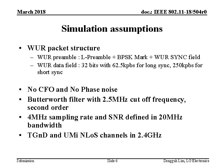March 2018 doc. : IEEE 802. 11 -18/504 r 0 Simulation assumptions • WUR