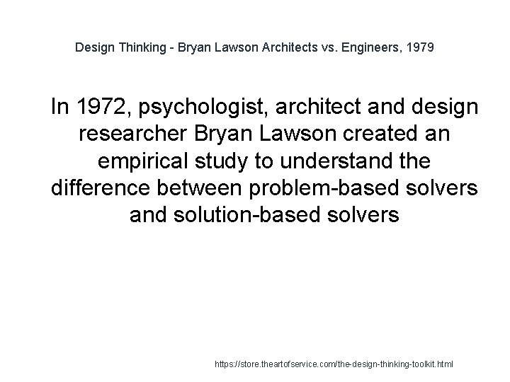 Design Thinking - Bryan Lawson Architects vs. Engineers, 1979 1 In 1972, psychologist, architect