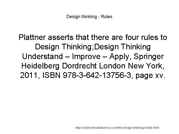 Design thinking - Rules 1 Plattner asserts that there are four rules to Design