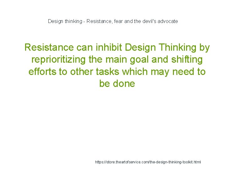 Design thinking - Resistance, fear and the devil's advocate 1 Resistance can inhibit Design