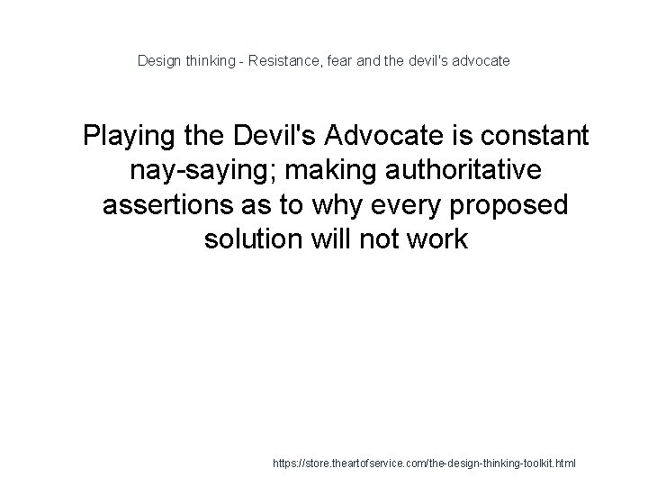 Design thinking - Resistance, fear and the devil's advocate 1 Playing the Devil's Advocate