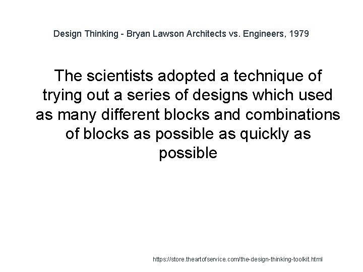 Design Thinking - Bryan Lawson Architects vs. Engineers, 1979 The scientists adopted a technique