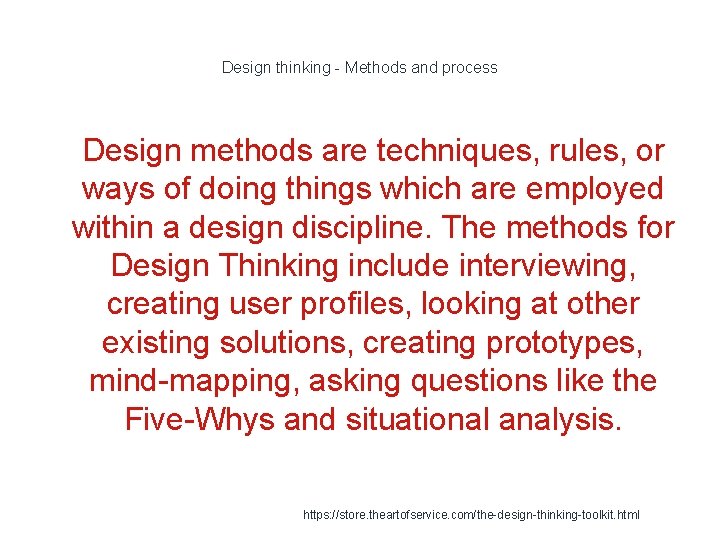 Design thinking - Methods and process 1 Design methods are techniques, rules, or ways