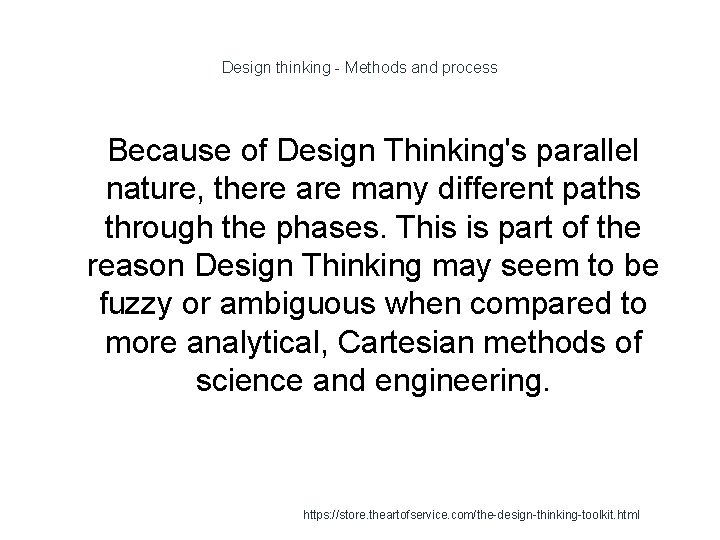 Design thinking - Methods and process 1 Because of Design Thinking's parallel nature, there