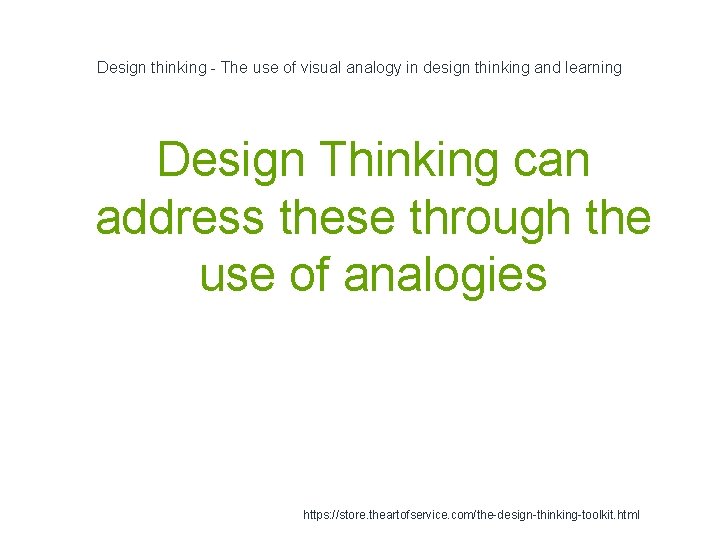 Design thinking - The use of visual analogy in design thinking and learning Design