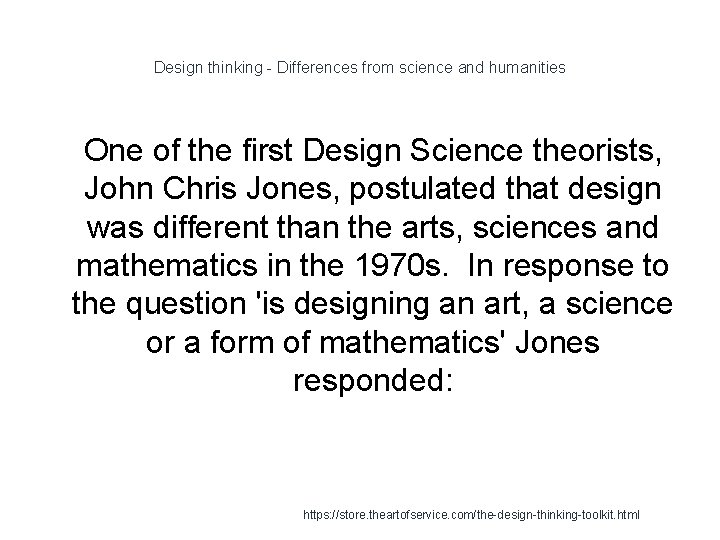 Design thinking - Differences from science and humanities 1 One of the first Design