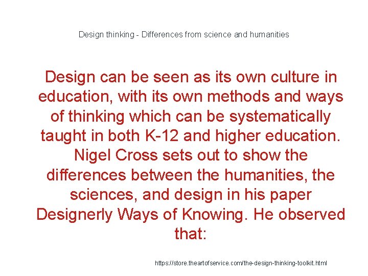 Design thinking - Differences from science and humanities 1 Design can be seen as