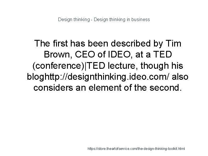 Design thinking - Design thinking in business The first has been described by Tim