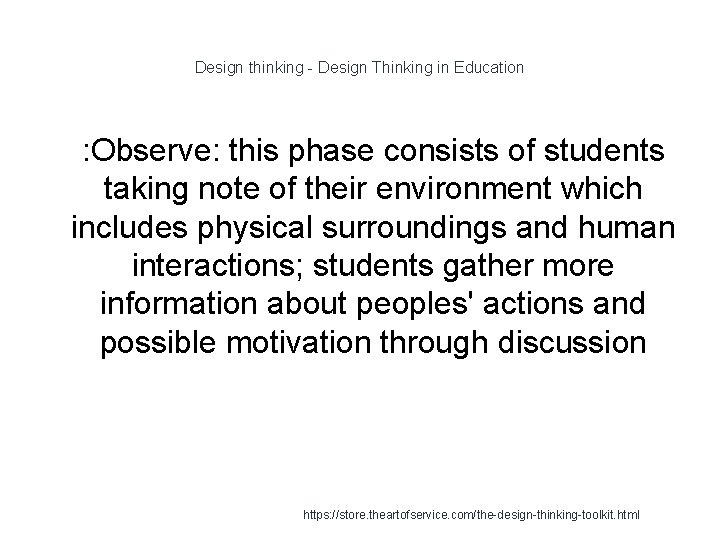 Design thinking - Design Thinking in Education 1 : Observe: this phase consists of