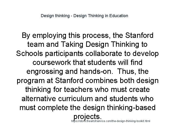 Design thinking - Design Thinking in Education By employing this process, the Stanford team