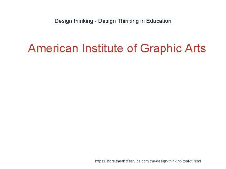 Design thinking - Design Thinking in Education 1 American Institute of Graphic Arts https: