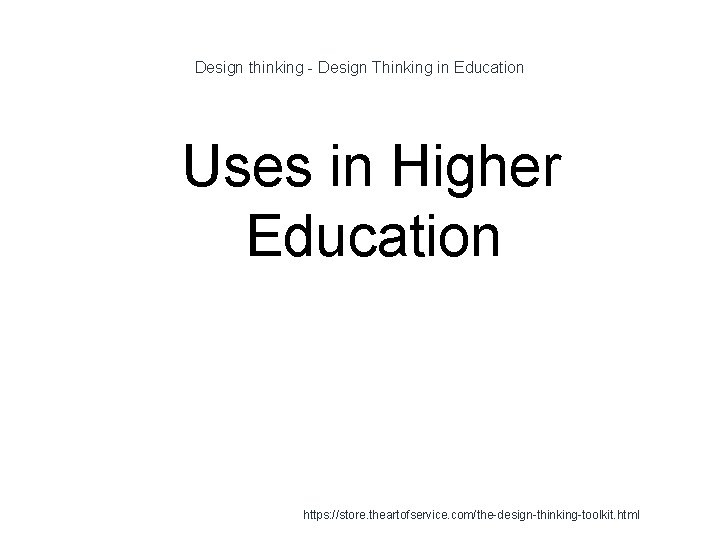 Design thinking - Design Thinking in Education 1 Uses in Higher Education https: //store.