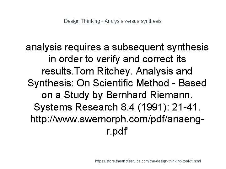 Design Thinking - Analysis versus synthesis 1 analysis requires a subsequent synthesis in order