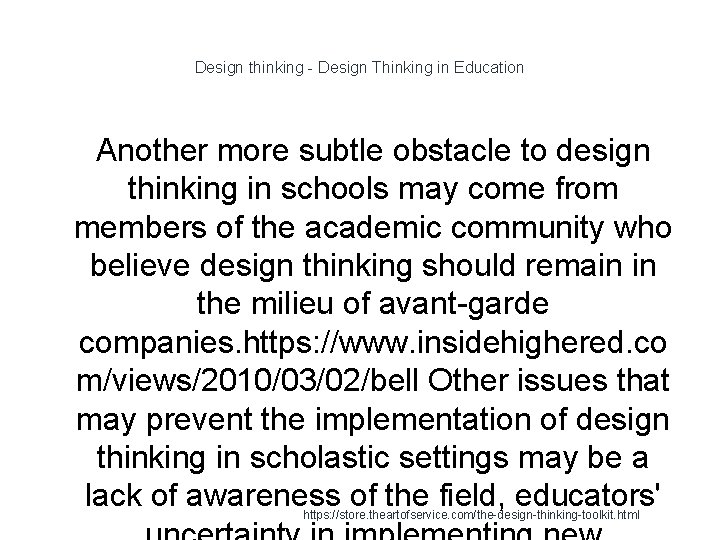 Design thinking - Design Thinking in Education Another more subtle obstacle to design thinking