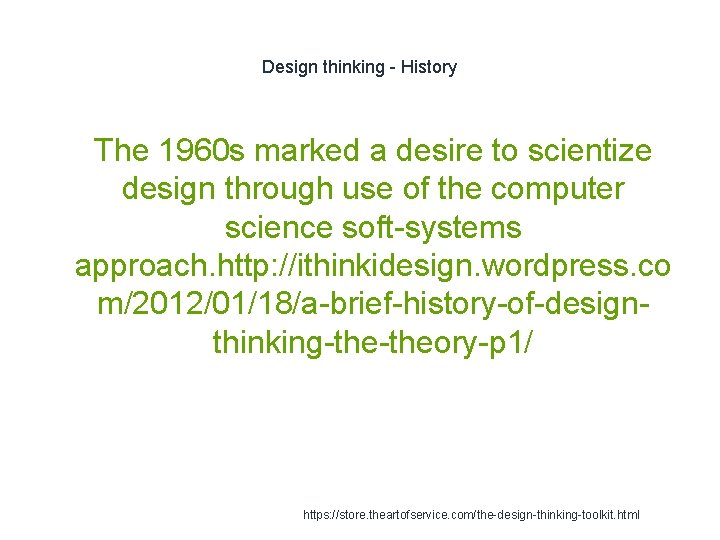 Design thinking - History 1 The 1960 s marked a desire to scientize design