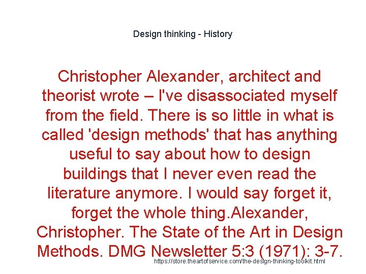 Design thinking - History Christopher Alexander, architect and theorist wrote – I've disassociated myself