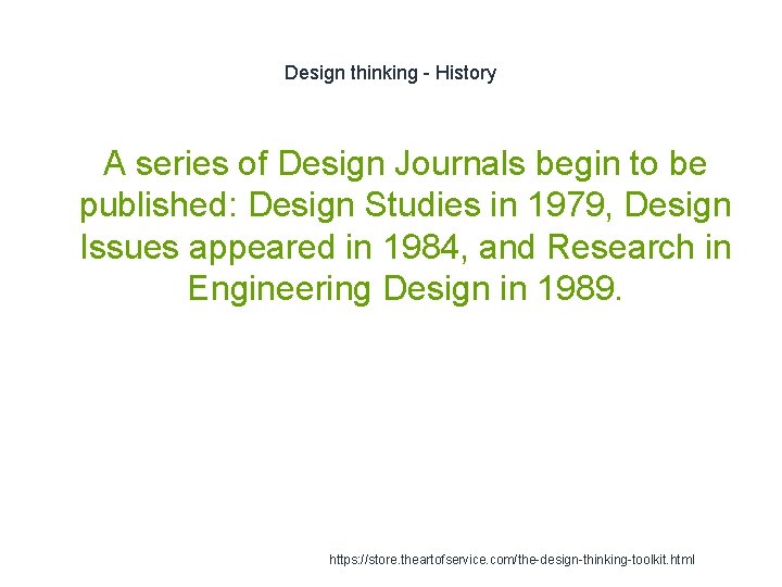 Design thinking - History A series of Design Journals begin to be published: Design