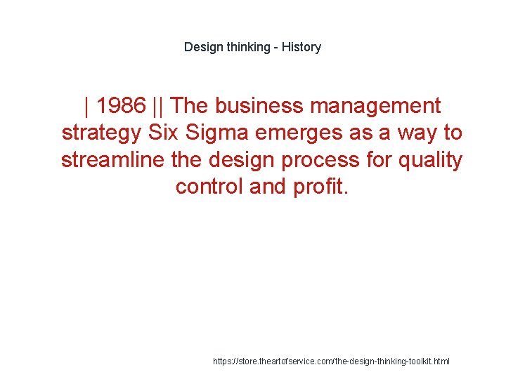 Design thinking - History | 1986 || The business management strategy Six Sigma emerges