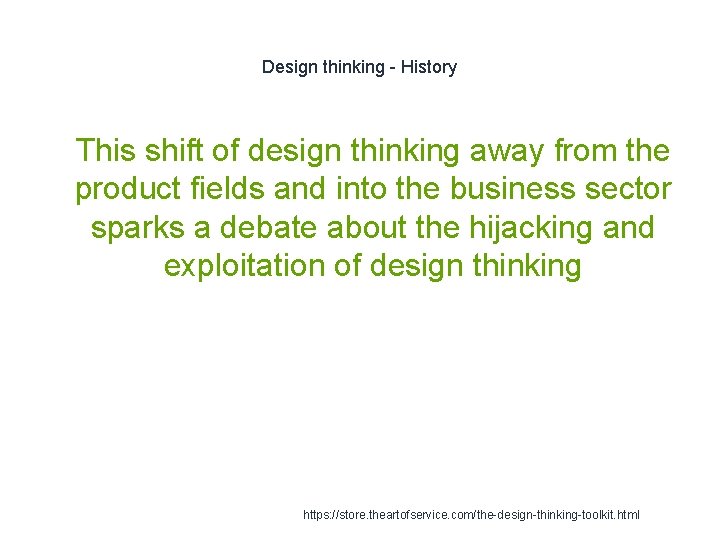 Design thinking - History 1 This shift of design thinking away from the product