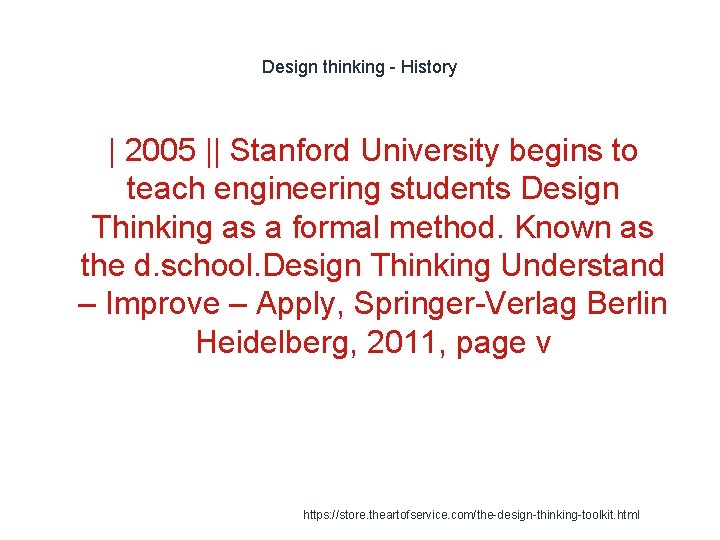 Design thinking - History | 2005 || Stanford University begins to teach engineering students