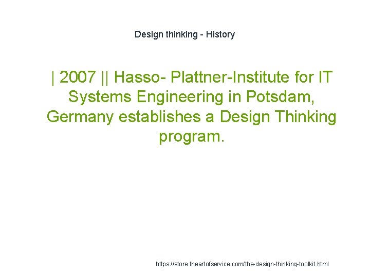 Design thinking - History 1 | 2007 || Hasso- Plattner-Institute for IT Systems Engineering