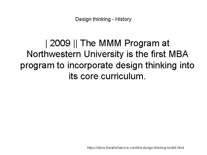 Design thinking - History | 2009 || The MMM Program at Northwestern University is