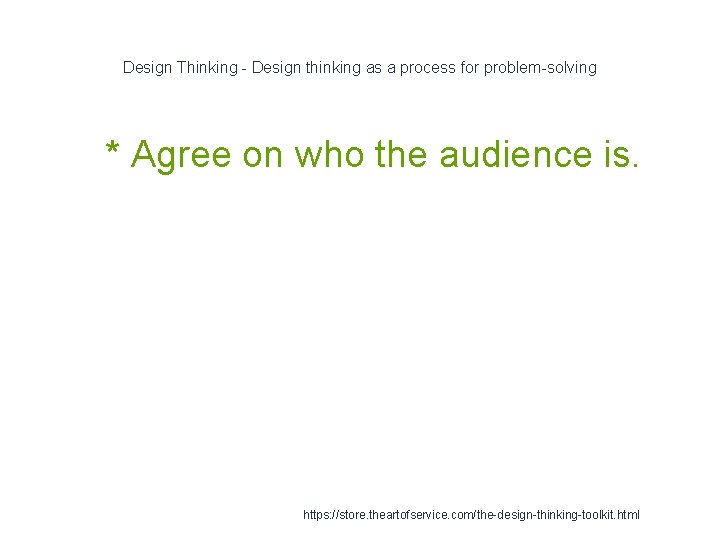 Design Thinking - Design thinking as a process for problem-solving 1 * Agree on