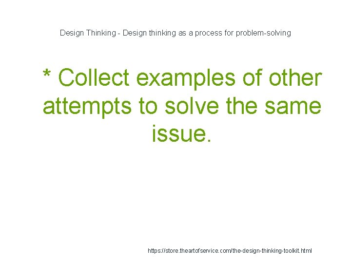 Design Thinking - Design thinking as a process for problem-solving 1 * Collect examples