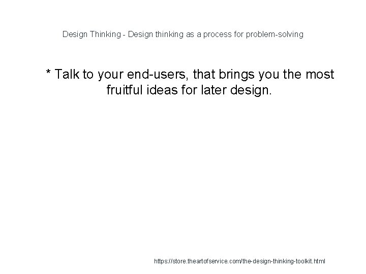 Design Thinking - Design thinking as a process for problem-solving 1 * Talk to