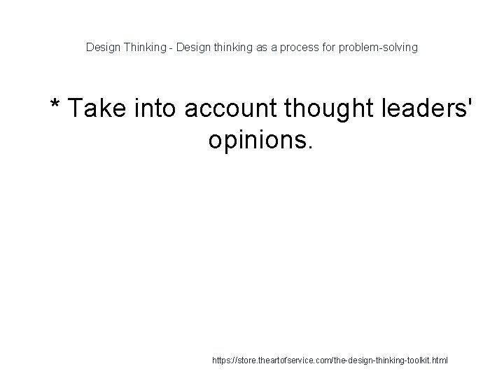 Design Thinking - Design thinking as a process for problem-solving 1 * Take into