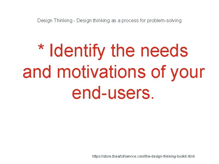 Design Thinking - Design thinking as a process for problem-solving * Identify the needs