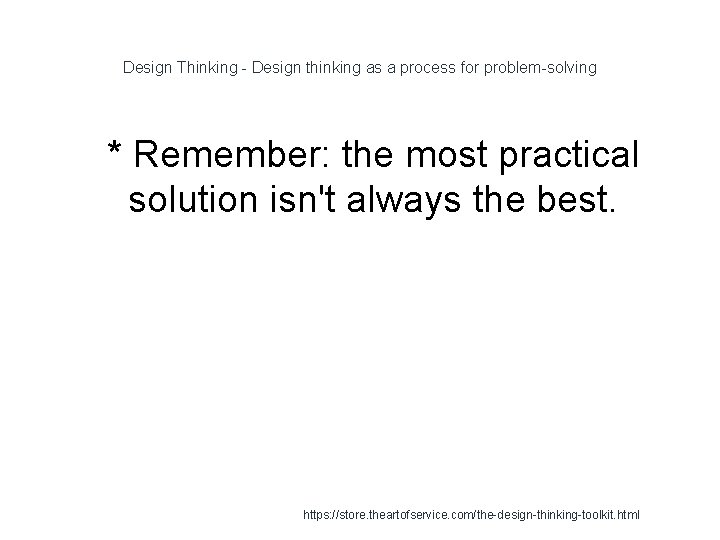 Design Thinking - Design thinking as a process for problem-solving 1 * Remember: the