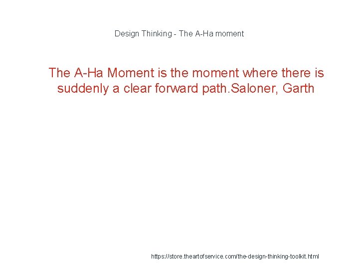 Design Thinking - The A-Ha moment 1 The A-Ha Moment is the moment where