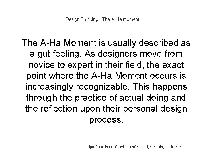 Design Thinking - The A-Ha moment 1 The A-Ha Moment is usually described as