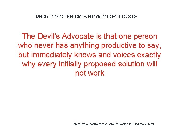 Design Thinking - Resistance, fear and the devil's advocate 1 The Devil's Advocate is