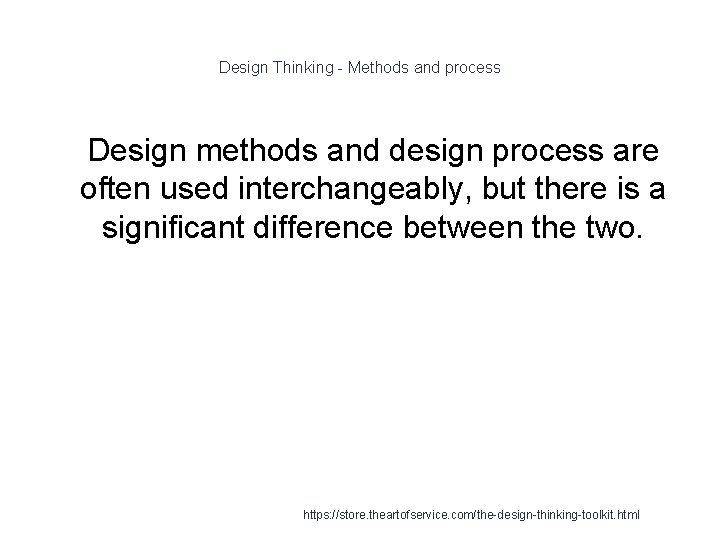 Design Thinking - Methods and process 1 Design methods and design process are often