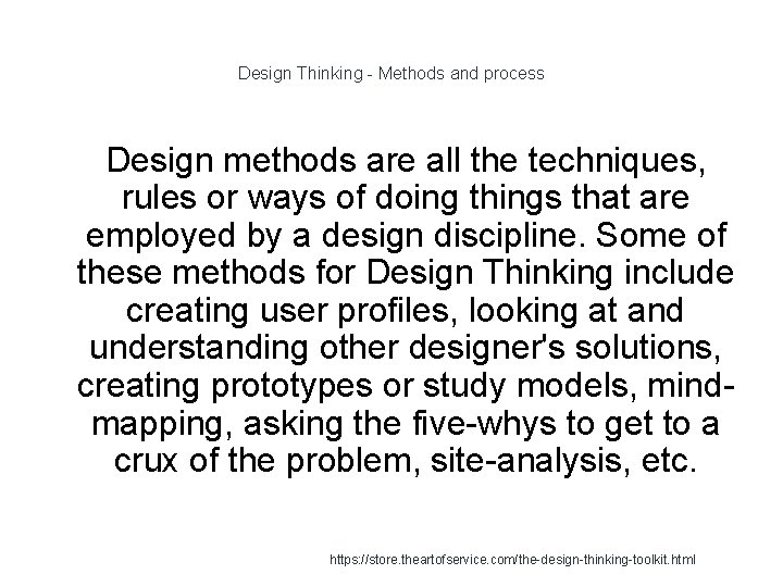 Design Thinking - Methods and process Design methods are all the techniques, rules or