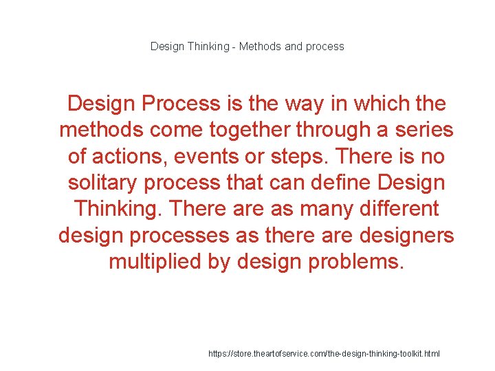 Design Thinking - Methods and process 1 Design Process is the way in which