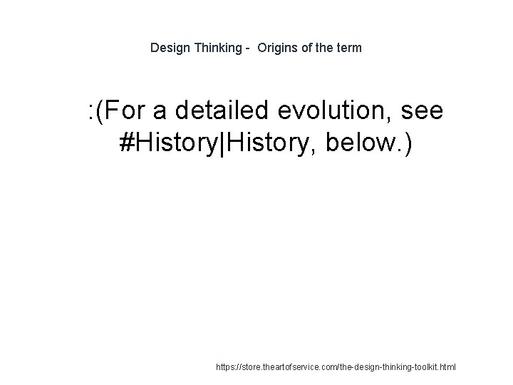 Design Thinking - Origins of the term 1 : (For a detailed evolution, see
