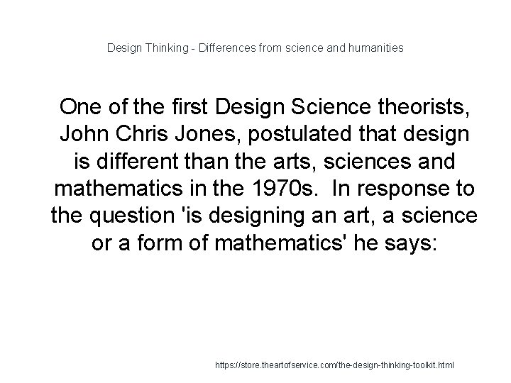 Design Thinking - Differences from science and humanities 1 One of the first Design