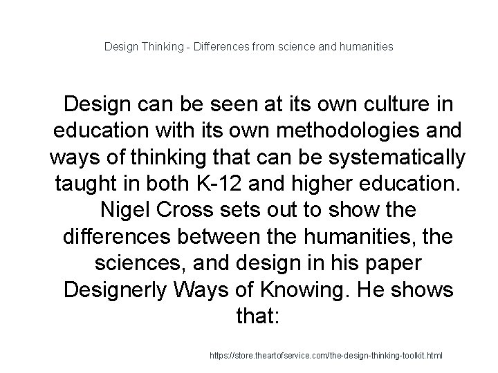 Design Thinking - Differences from science and humanities 1 Design can be seen at