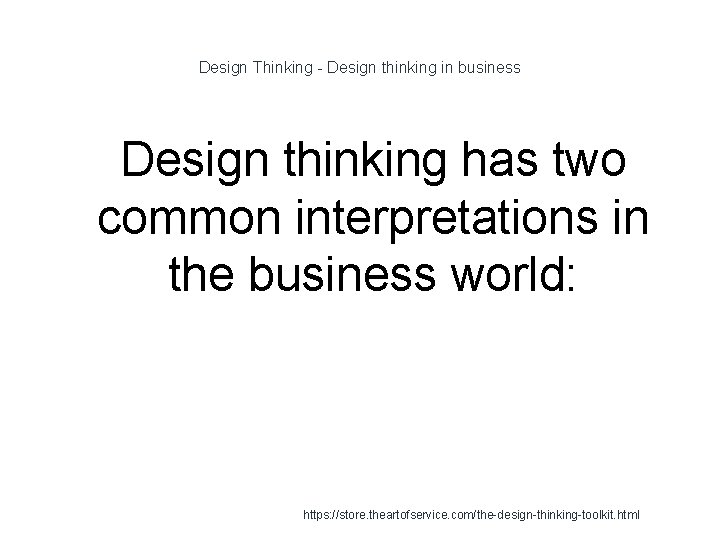 Design Thinking - Design thinking in business Design thinking has two common interpretations in