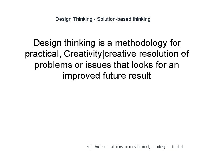 Design Thinking - Solution-based thinking Design thinking is a methodology for practical, Creativity|creative resolution